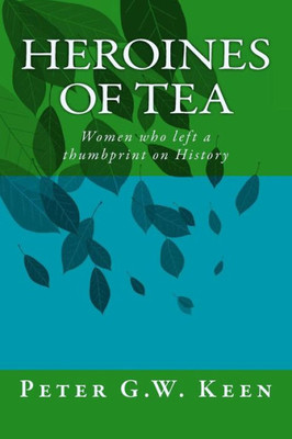 Heroines of Tea: Women who left a thumbprint on History