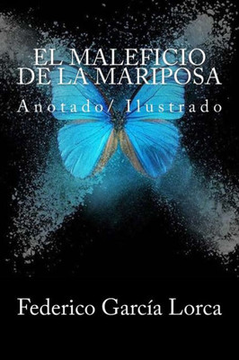 El maleficio de la mariposa: Anotado/ Ilustrado (Spanish Edition)