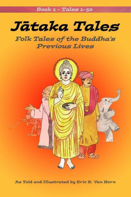 Jataka Tales: Volume 1: Folk Tales of the Buddhas Previous Lives