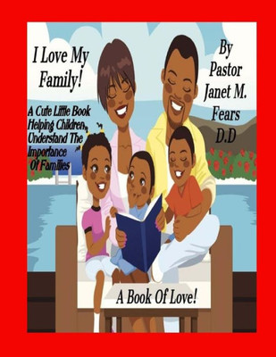 I Love My Family: A Book Of Love