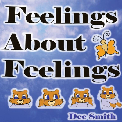 Feelings About Feelings: Emotion Picture Book for kids about emotions, types of feelings, why emotions occur and the feelings emotions are associated with. Great for storytimes about emotions .