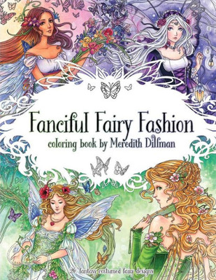 Fanciful Fairy Fashion coloring book by Meredith Dillman: 26 fantasy costumed fairy designs