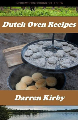 Dutch Oven Recipes (Northwoods Cooking Collection)