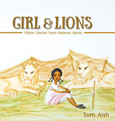 Girl and Lions (Pillow Stories from Heaven) - Hardcover