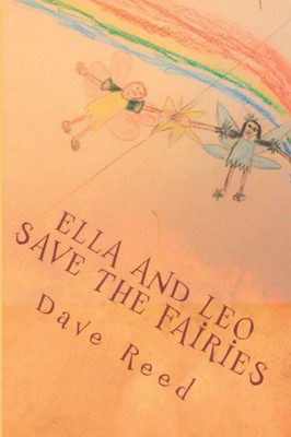 Ella And Leo Save the Fairies (The Adventures of Ella and Leo)