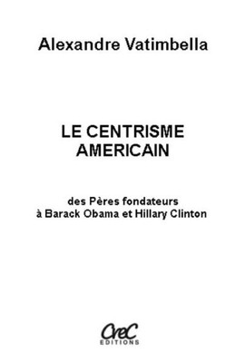 le centrisme américain (French Edition)