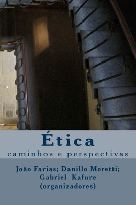 Ética: caminhos e perspectivas (Portuguese Edition)