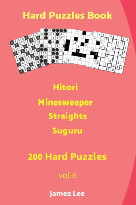 Hard Puzzles Book - Hitori,Minesweeper,Straights,Suguru - 200 Hard Puzzles