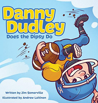 Danny Dudley Does the Dipsy Do - Hardcover