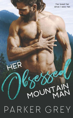 Her Obsessed Mountain Man (Rough & Rugged)