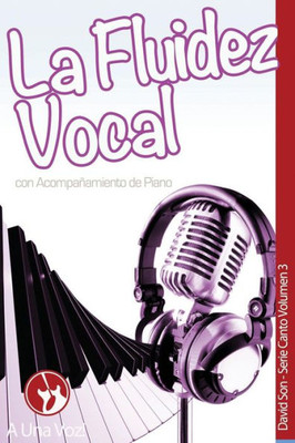 La Fluidez Vocal (Canto) (Spanish Edition)