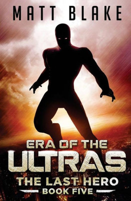 Era of the ULTRAs (The Last Hero)