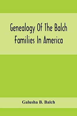Genealogy Of The Balch Families In America