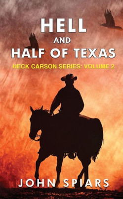 Hell and Half of Texas: Heck Carson Series: Volume 2