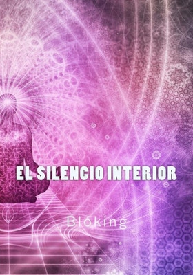 El silencio interior (Spanish Edition)