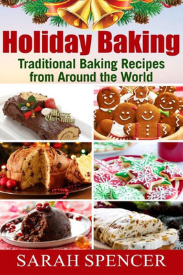 Holiday Baking ***Black and White Edition***: Traditional Baking Recipes from Around the World