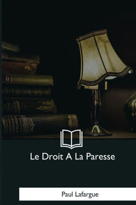 Le Droit A La Paresse (French Edition)