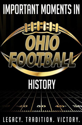 Important Moments in Ohio Football History