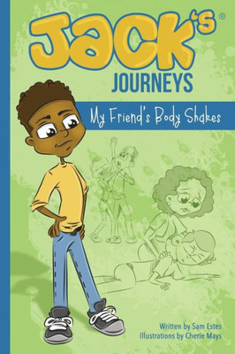 Jack's Journeys (My Friend's Body Shakes)