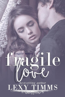 Fragile Love: Sweet Romance (Fragile Series)