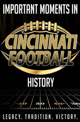 Important Moments in Cincinnati Football History