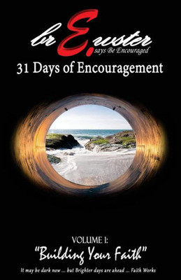 E. Brewster says "Be Encouraged!": 31 Days of Encouragement