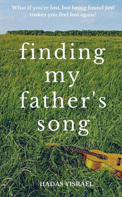 Finding My Father's Song: A Novella of Loss, Loneliness, Love, and Hope