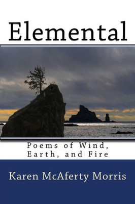 Elemental: Poems of Wind, Earth, and Fire