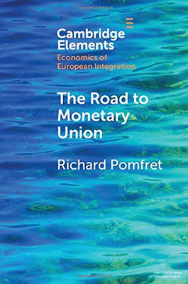 The Road to Monetary Union (Elements in Economics of European Integration)