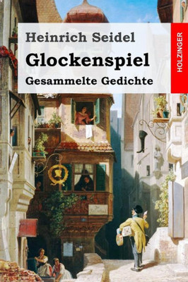 Glockenspiel: Gesammelte Gedichte (German Edition)