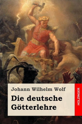 Die deutsche Götterlehre (German Edition)