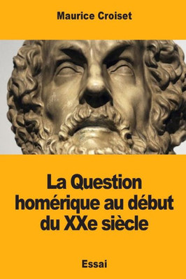 La Question homérique au début du XXe siècle (French Edition)