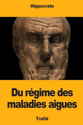 Du régime des maladies aigues (French Edition)