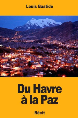 Du Havre à la Paz (French Edition)