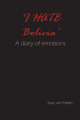 'I HATE Bolivia' A diary of emotions.