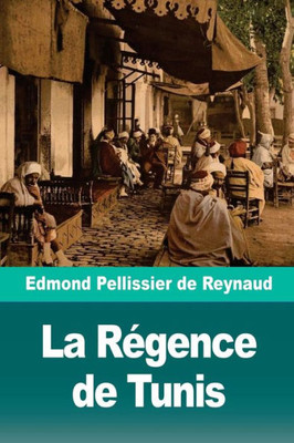 La Régence de Tunis (French Edition)