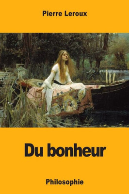 Du bonheur: Philosophie (French Edition)