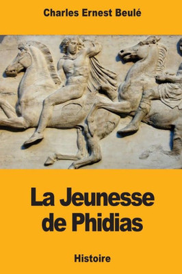 La Jeunesse de Phidias (French Edition)