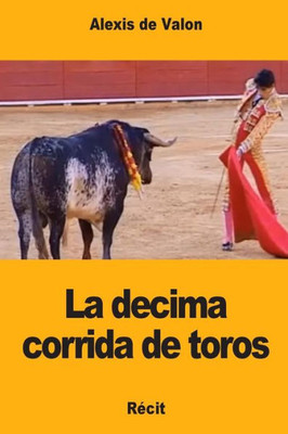 La decima corrida de toros (French Edition)