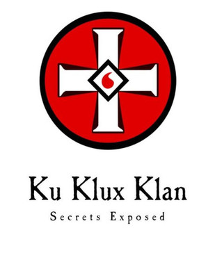 Ku Klux Klan: Secrets Exposed