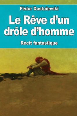 Le Rêve dun drôle dhomme (French Edition)