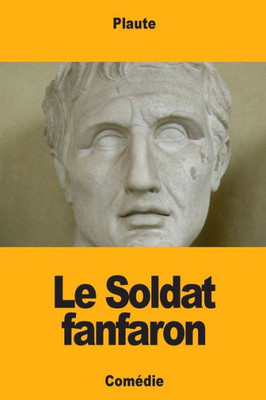 Le Soldat fanfaron (French Edition)