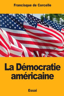 La Démocratie américaine (French Edition)