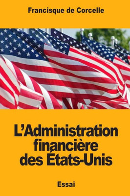 L'Administration financière des États-Unis (French Edition)