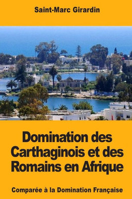 Domination des Carthaginois et des Romains en Afrique (French Edition)