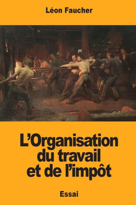 LOrganisation du travail et de limpôt (French Edition)