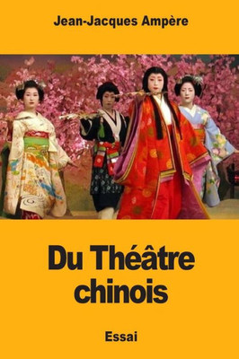 Du Théâtre chinois (French Edition)