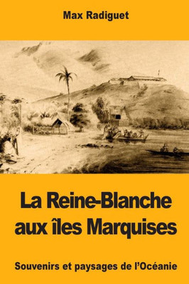 La Reine-Blanche aux îles Marquises (French Edition)