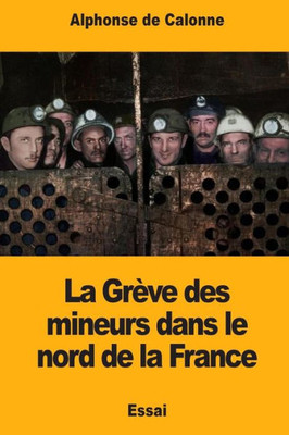 La Grève des mineurs dans le nord de la France (French Edition)