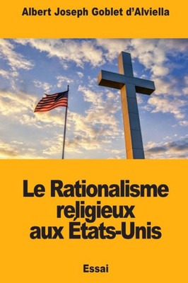 Le Rationalisme religieux aux États-Unis (French Edition)